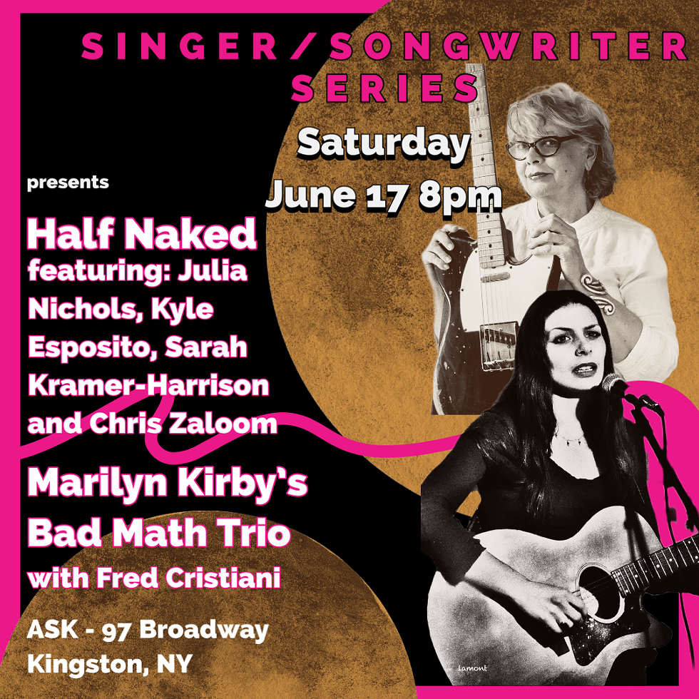 Singer/Songwriter Series - Half Naked & Marilyn Kirby's Bad Math Trio