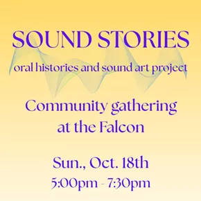 Image: Sound Stories Oral Histories Community Gathering at The Falcon!