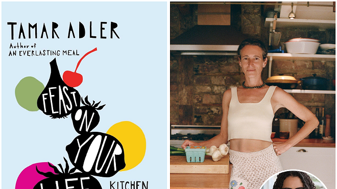 Image: Tamar Adler, FEAST ON YOUR LIFE: Kitchen Meditations for Every Day