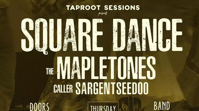 Image: TapRoot Square Dance w/ the Mapletones and SargentSeedoo