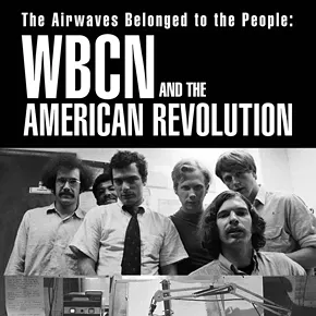 Image: The Airwaves Belonged to the People: WBCN and The American Revolution Screening