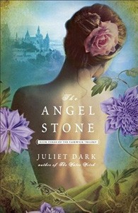 The Angel Stone, Juliet Dark, Ballantine, 2013, $15