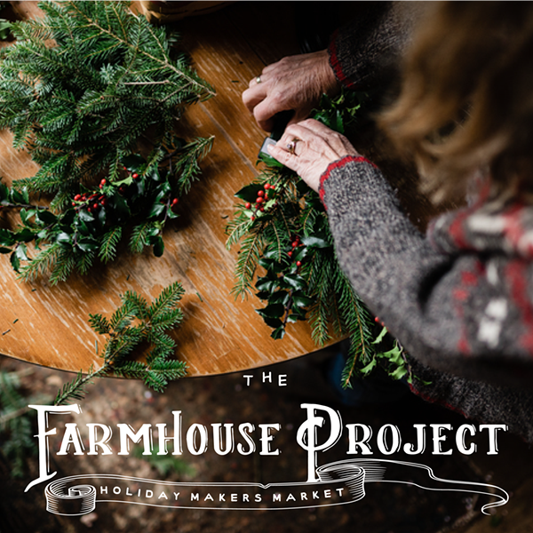 The Farmhouse Project Holiday Makers Market