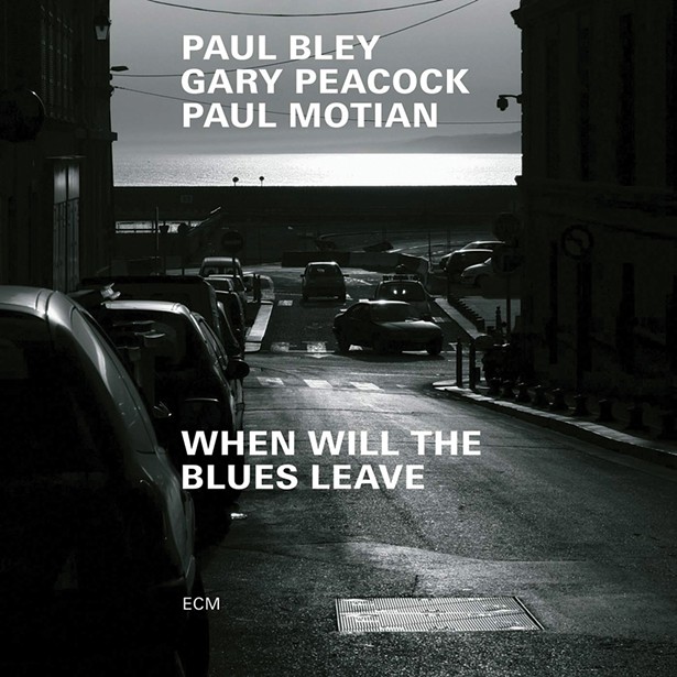 Album Review: Paul Bley/Gary Peacock/Paul Motian | When Will the Blues Leave