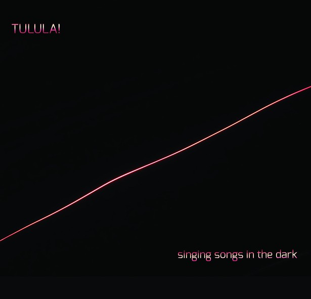 Album Review: Singing Songs in the Dark | Tulula!