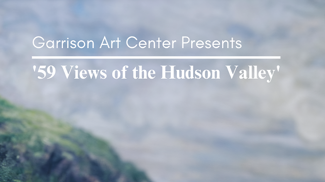 ‘59 Views of the Hudson Valley’, A Fine Art Auction at Garrison Art Center