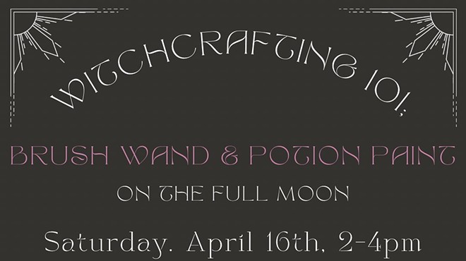 Witchcrafting 101: Wand Brush & Potion Paint ~ April Full Moon
