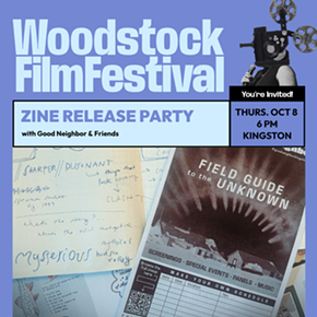 Image: Woodstock Film Festival & Good Neighbor Zine Release Party!