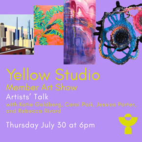 Image: Yellow Studio Member Art Show Artists&rsquo; Talk with Katie Goldberg, Carol Paik, Jessica Porter, and Rebecca Rivard